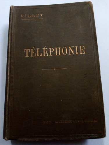 Libro Antiguo 1896 En Francés Téléphonie M. Gillet Telefonía