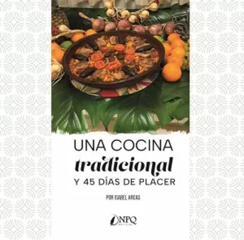 Una Cocina Tradicional Y 45 Días De Placer - Arcas  - *