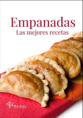 Libro - Empanadas, Las Mejores Recetas - Monica Hoss De Lete