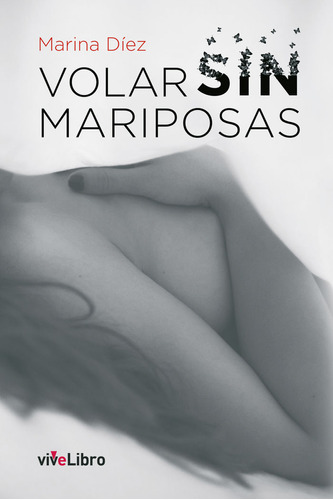 Libro Volar Sin Mariposas - Dã­ez Fernã¡ndez, Marina