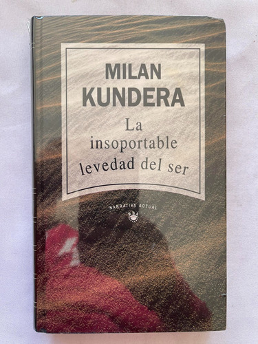 Milan Kundera La Insoportable Levedad Del Ser Pasta Dura