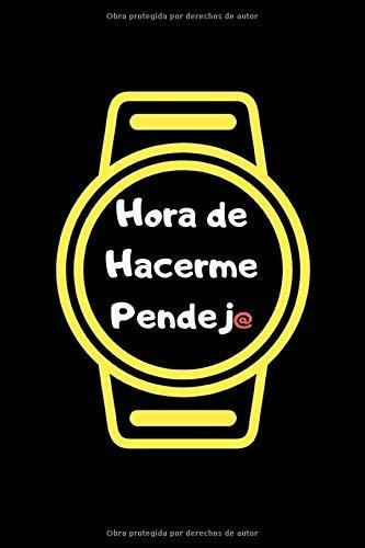 Hora De Hacerme Pendej@ : La Vieja Agria Publishing | Envío gratis