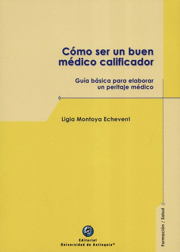 Como Ser Un Buen Medico Calificador Guia Basica