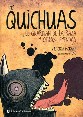 Los Quichuas . El Guardian De La Raza Y Otras Leyendas