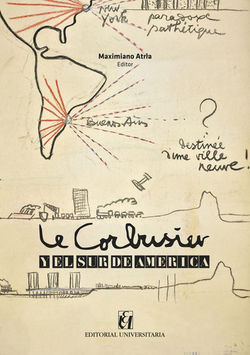 Le Corbusier Y El Sur De America, De Maximiano Atria Lemaitre. Editorial Universitaria En Español