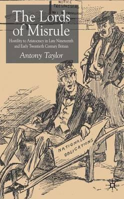Libro Lords Of Misrule : Hostility To Aristocracy In Late...