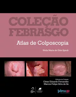 Coleção Febrasgo - Atlas de Colposcopia, de SPECK, Neila Maria de Góis et al.. Editora Gen – Grupo Editorial Nacional Part S/A, capa mole em português, 2019