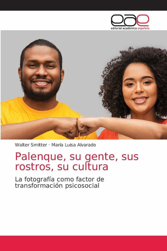 Libro Palenque, Su Gente, Sus Rostros, Su Cultura: La F Lcm1