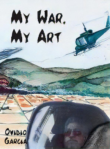 My War, My Art, De Garcia Ovidio. Editorial Mcm Books, Tapa Dura En Inglés