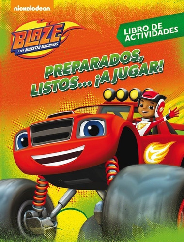 Preparados, listos... ÃÂ¡a jugar! (Blaze y los Monster Machines. Actividades), de Nickelodeon. Editorial Altea, tapa blanda en español