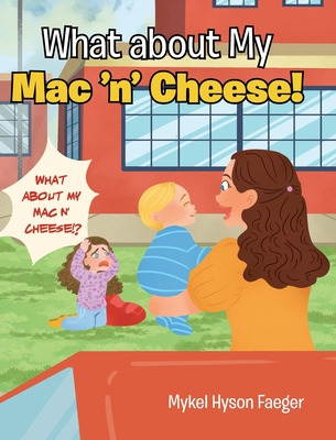 Libro What About My Mac 'n' Cheese! - Faeger, Mykel Hyson
