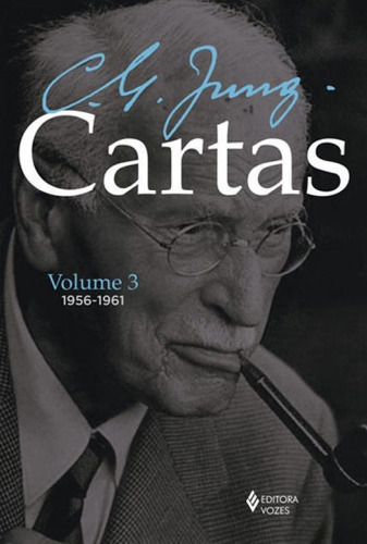Cartas De C. G. Jung: Volume Iii - 1956-1961, De Jung, Carl Gustav. Editora Vozes, Capa Mole, Edição 1ª Edição - 2018 Em Português