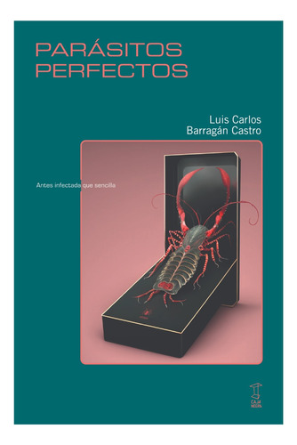 Parasitos Perfectos - Barragan Castro - Caja Negra - Libro