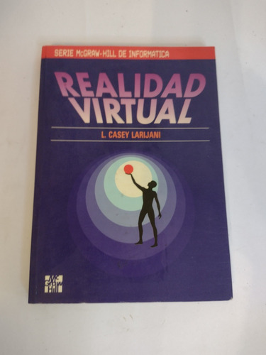 Larijani. Realidad Virtual. Mcgraw Hill. 1994