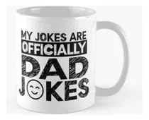 Comprar Taza Mis Chistes Son Oficialmente Chistes De Papá Día Del Pa