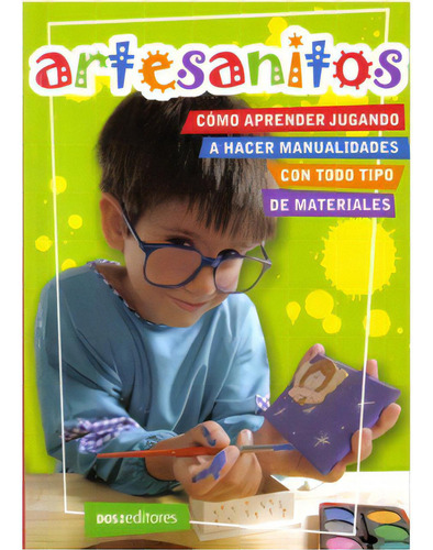 Artesanitos. Cómo Aprender Jugando A Hacer Manualdiades Co, De Mónica Álvarez. Serie 9876100724, Vol. 1. Editorial Promolibro, Tapa Blanda, Edición 2007 En Español, 2007