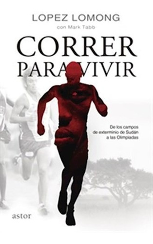 Correr Para Vivir - Lopez Lomong Con Mark Tabb