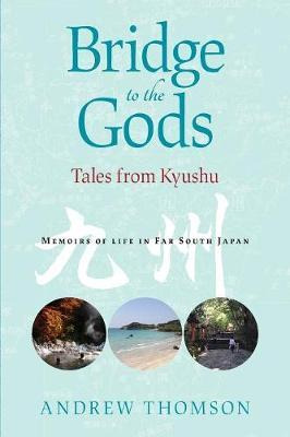 Libro Bridge To The Gods : Tales From Kyushu - Andrew Pet...