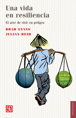 Una Vida En Resiliencia: El Arte De Vivir En Peligro, De Evans, Reid. Editorial Fondo De Cultura Económica, Edición 1 En Español