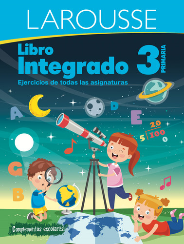 Colección integrados: Libro integrado 3° primaria, de Esquivel Santos, Ana Luisa. Editorial Larousse, tapa blanda en español, 2020