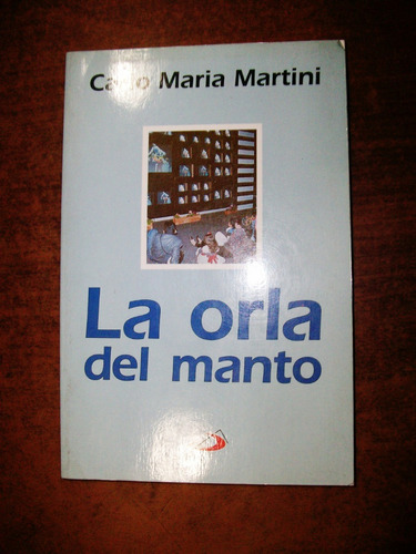 La Orla Del Manto - Carlo Maria Martini - San Pablo