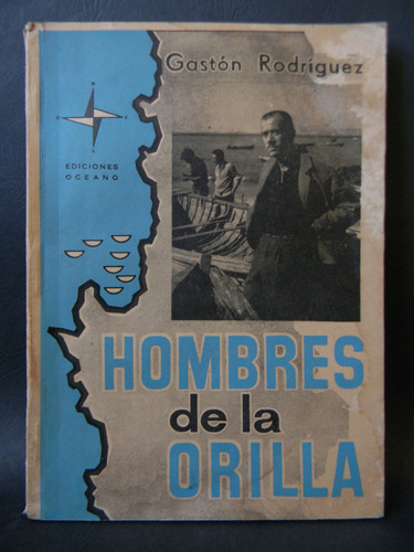 Hombres De La Orilla 1era Ed. 1966 Firmado Gastón Rodríguez