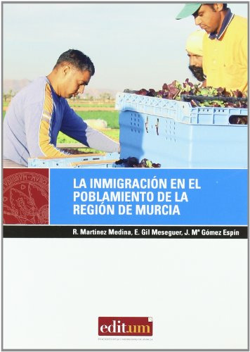 La Inmigración En El Poblamiento De La Región De Murcia: Un