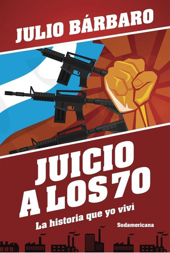 Juicio A Los 70 - Julio Barbaro