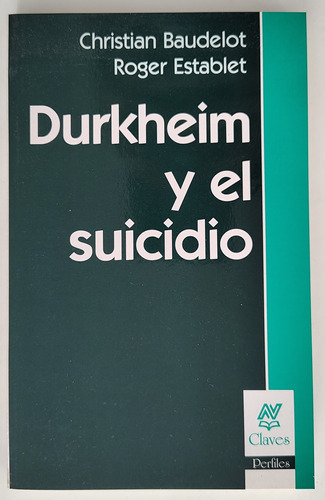 Durkheim Y El Suicidio - C. Baudelot Y R. Establet - N V