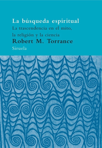 La Búsqueda Espiritual, Robert Torrance, Siruela