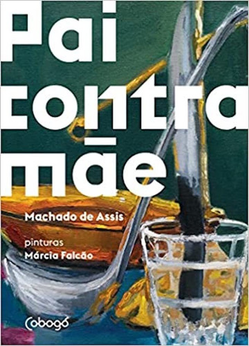 Livro: Pai Contra Mãe - Machado De Assis