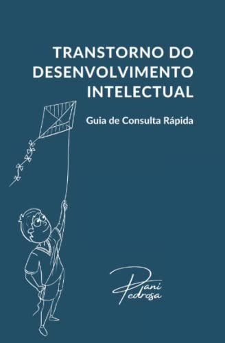 Transtorno Do Desenvolvimento Intelectual: Guia De Consulta