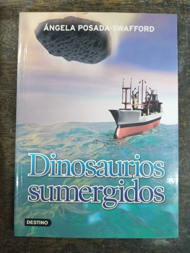 Dinosaurios Sumergidos * Angela Posada Swafford * Con Dvd *