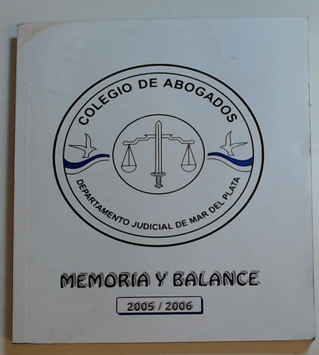Memoria Y Balance 2005 2006 - Colegio De Abogados - Aa. Vv