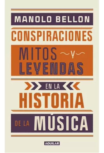 Libro Conspiraciones, Mitos Y Leyendas En La Historia De La