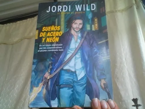 Suenos De Acero Y Neon Libro Jordi Wild