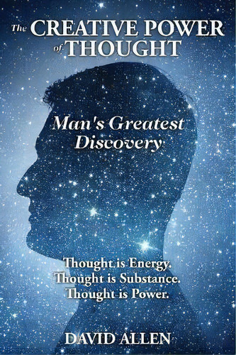 The Creative Power Of Thought, Man's Greatest Discovery, De David Allen. Editorial Shanon Allen, Tapa Blanda En Inglés