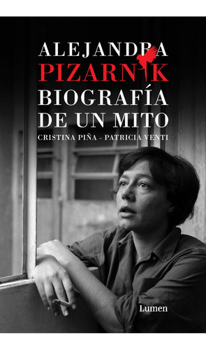 Alejandra Pizarnik Biografia De Un Mito - Piña Venti - Lumen