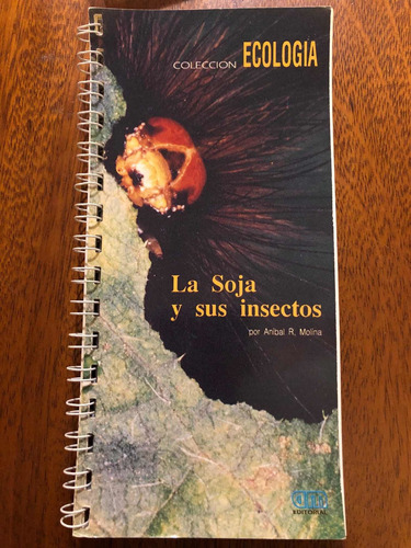 La Soja Y Sus Insectos - Aníbal R. Molina - Ver Fotos