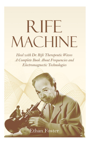Livro: Rife Machine: Cure Com O Dr. Rife Therapeutic Waves A
