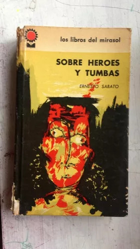 Sobre Heroes Y Tumbas Ernesto Sabato - Fabril - Edición 1963