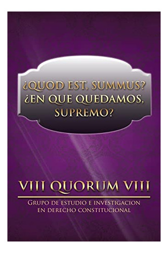 Libro :  Quod Est, Summus? En Que Quedamos, Supremo? -..