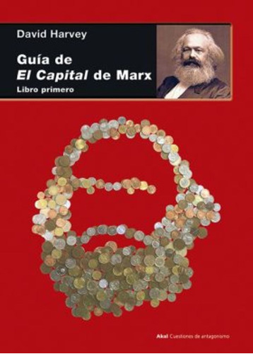 Guia De El Capital De Marx. Libro Primero - David Harvey