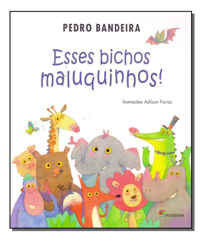 Esses Bichos Maluquinhos!: GIRASSOL, de PEDRO BANDEIRA. Editorial Moderna, tapa mole en português, 2017