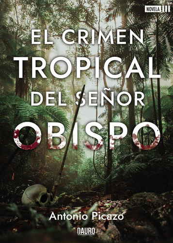 El Crimen Tropical Del Señor Obispo: No, de Picazo, Antonio., vol. 1. Editorial Dauro, tapa pasta blanda, edición 1 en español, 2020