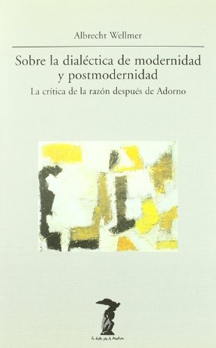Libro Sobre La Dialética De Modernidad Y Postmodernidad De W