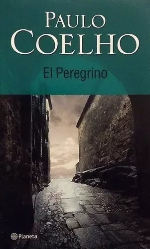 El Peregrino, de Paulo Coelho. Editorial Planeta, tapa blanda en español