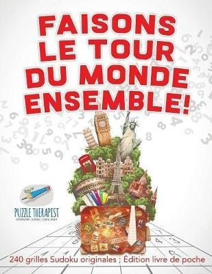 Faisons Le Tour Du Monde Ensemble ! - 240 Grilles Sudoku ...