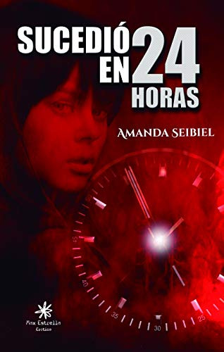 Sucedió En 24 Horas, De Seibel, Amanda. Editorial Max Estrella, Tapa Blanda En Castellano, 2020