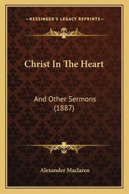 Libro Christ In The Heart: And Other Sermons (1887) - Mac...